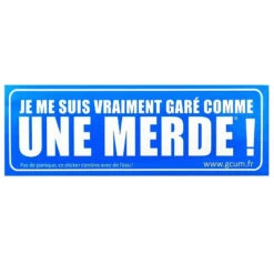Sticker Garé Comme Une Merde - Bleu