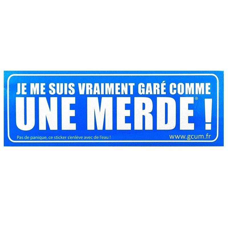 Sticker Garé Comme Une Merde - Bleu 1 Sticker Garé Comme Une Merde - Bleu