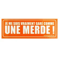 Sticker Garé Comme Une Merde - Orange