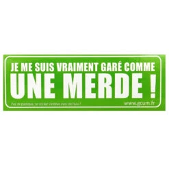 Sticker Garé Comme Une Merde - Vert