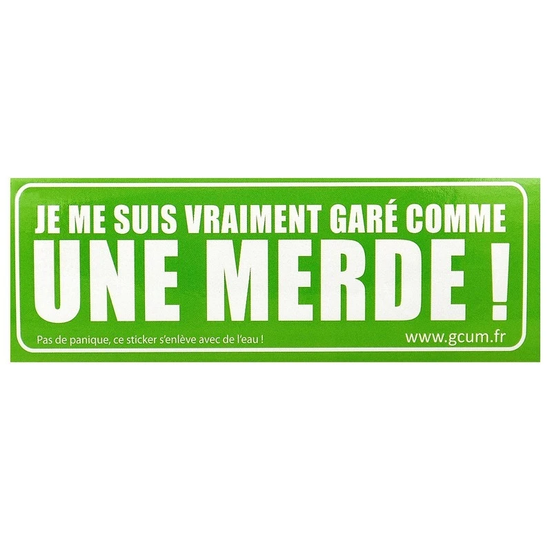 Sticker Garé Comme Une Merde - Vert 1 Sticker Garé Comme Une Merde - Vert